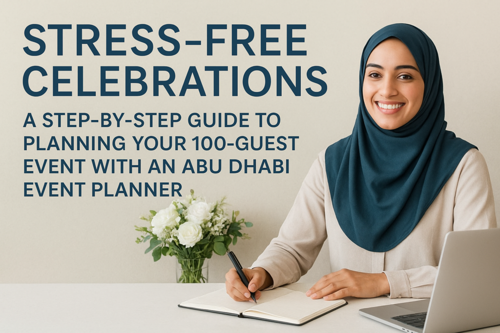 Step-by-Step Guide to Planning Your 100-Guest Event with an Abu Dhabi Event Planner